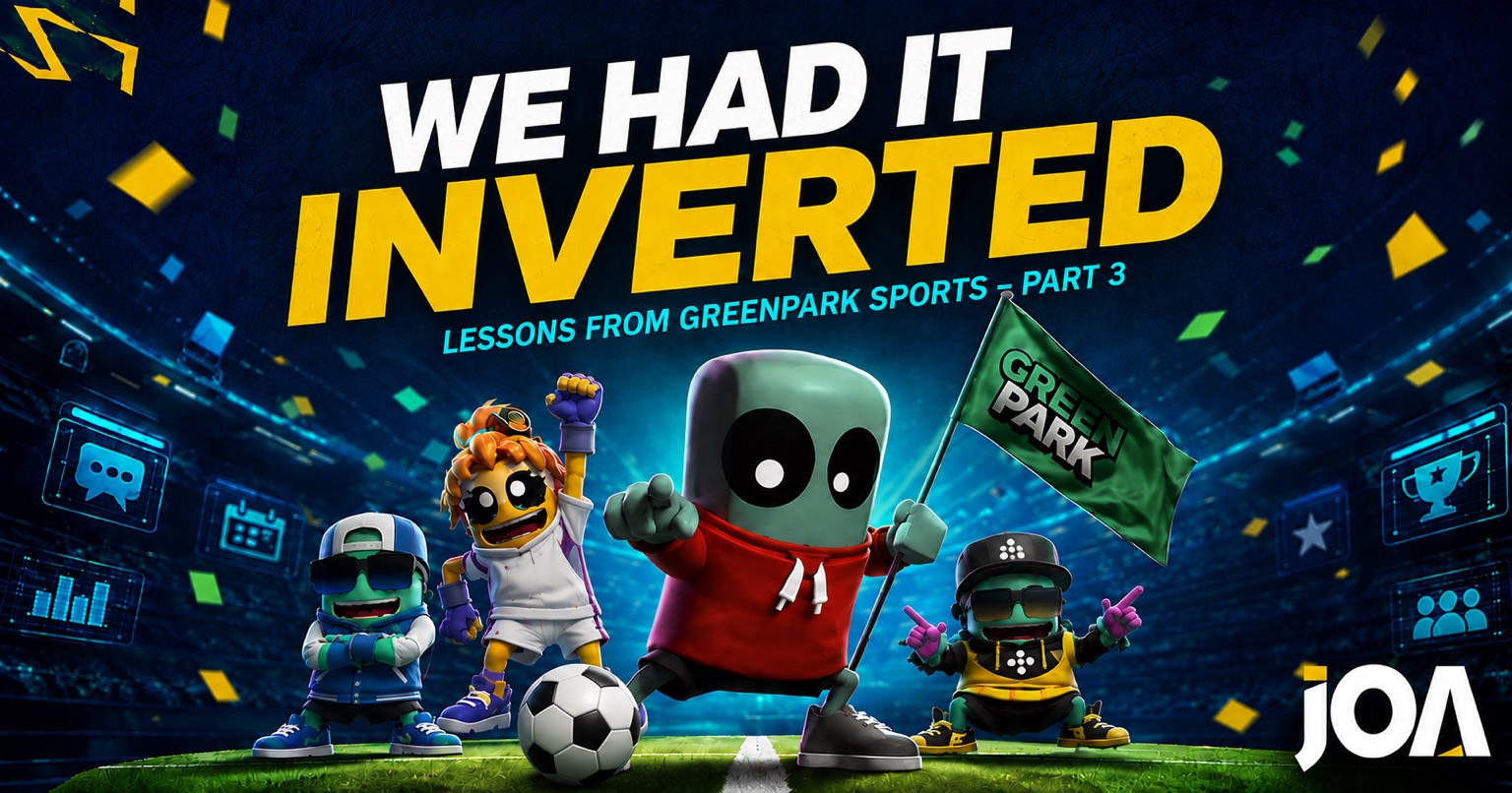 We Had It Inverted, Lessons from GreenPark Sports, Part 3